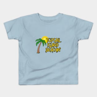 Topsail Island Beachin Kids T-Shirt